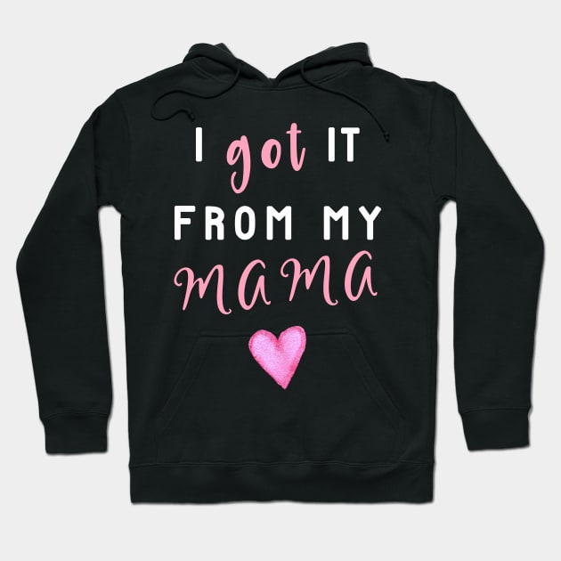 I Got It From Mama! Hoodie by chimpcountry